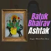 About Batuk Bhairav Ashtak Song